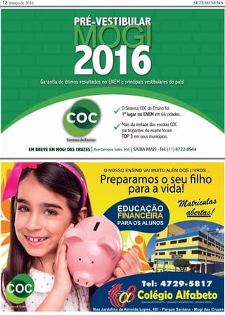 março de 201612 SETEMI NEWS
Rua Jardelina de Almeida Lopes, 491 - Parque Santana - Mogi das Cruzes
Tel: 4729-5817
 