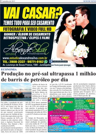 Produção no pré-sal ultrapassa 1 milhão
de barris de petróleo por dia
setembro de 20158 SETEMI NEWS
ECONOMIA
Em julho, a produção do pré-
sal, oriunda de 54 poços, foi de
812,1 mil barris por dia de
petróleo e 30,5 milhões de
metros cúbicos por dia (m³/d)
de gás natural, totalizando
pouco mais de 1milhão de bar-
ris de óleo equivalente por dia.
Houve aumento de 8,4% em
relação ao mês anterior, infor-
mou a Agência Nacional do
Petróleo, Gás Natural e Bio-
combustível(ANP).
Já a produção total de petróleo e
gás natural no país, no mês pas-
sado, ﬁcou em cerca de 3,066
milhões de barris de
óleo equivalente
(boe) por dia, dos
quais 2,466 milhões
de barris diários de
p e t r ó l e o e 9 5 , 3
milhões de m³ de gás
natural. Na compara-
ção com o mesmo
mês de 2014, houve aumento
de 8,8% na produção de petró-
leo e de 2,9% em relação ao
mês anterior. A produção de
gás natural aumentou 8,5%, se
comparada à de julho de 2014,
e caiu 0,2% frente ao mês ante-
rior.
O Campo de Roncador, na
Bacia de Campos, registrou a
maior produção de petróleo,
com uma média de 371,3 mil
barris por dia, e o Campo de
Lula, na Bacia de Santos, foi o
maior produtor de gás natural,
com média de 14,3 milhões de
S
m³ por dia. A P-52, localizada
no Campo de Roncador, produ-
ziu, em 17 poços a ela interliga-
dos, cerca de 161,2 mil barris de
óleo equivalente por dia e foi a
plataforma com maior produ-
ção. Os campos cujos contratos
são de acumulações marginais
produziram 66,5 barris diários
de petróleo e 23,8 mil m³ de gás
natural. O Campo Bom Lugar,
operado pela Alvopetro, foi o
maior produtor de petróleo,
com27barrispordia.
 