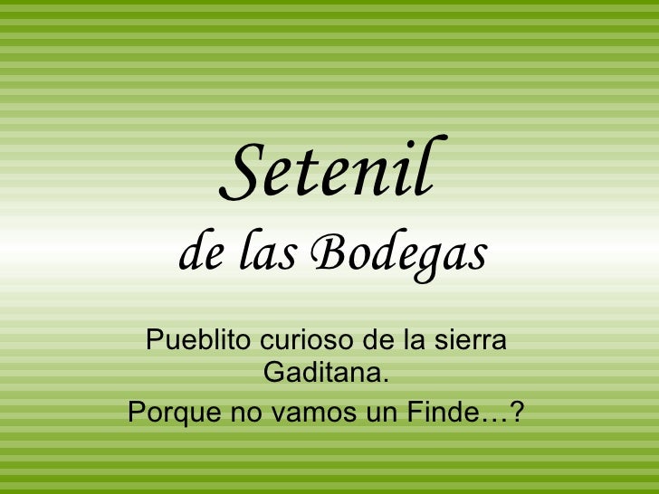 Set e nil   de las Bodegas Pueblito curioso de la sierra Gaditana. Porque no vamos un Finde…? 