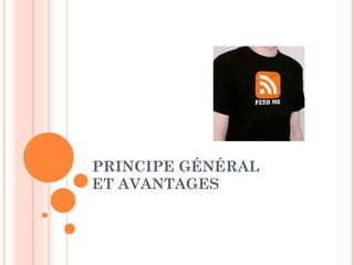 PRINCIPE GÉNÉRAL  ET AVANTAGES 