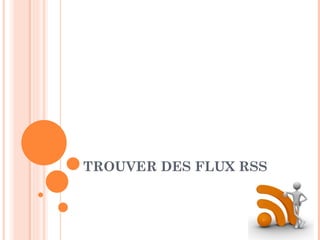 TROUVER DES FLUX RSS 