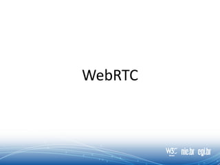 WebRTC
 