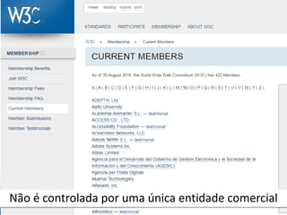 Não é controlada por uma única entidade comercial
 