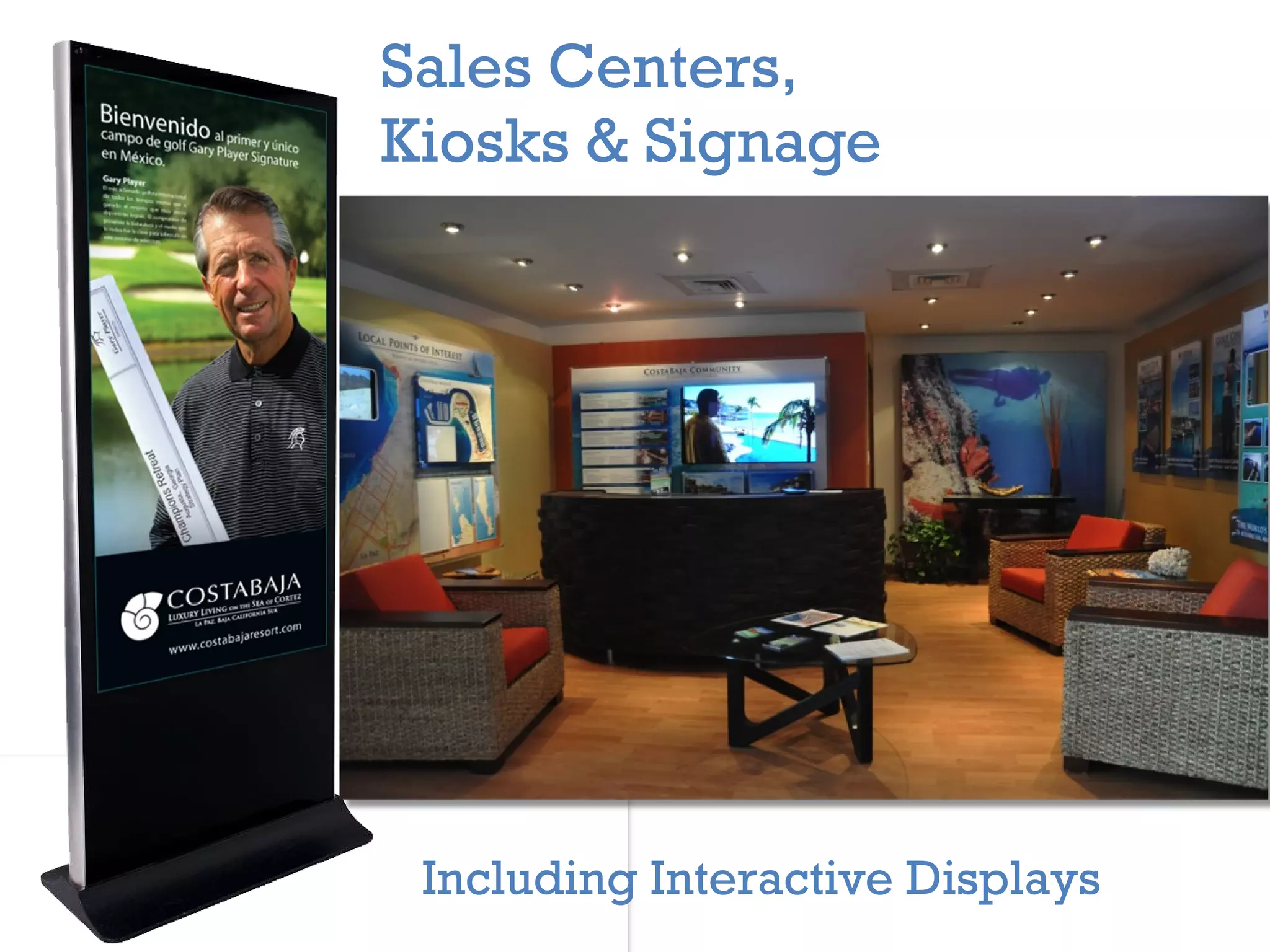 Sales Centers,  Kiosks & Signage Including Interactive Displays 