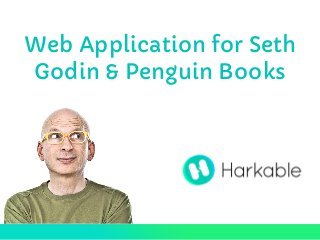 Web Application for Seth
Godin & Penguin Books
 