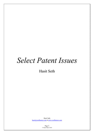Select Patent Issues
              Hasit Seth




                      Hasit Seth
     hasit@coofluence.com  www.coofluence.com


                      Page 1
                  © Hasit Seth, 2010
 