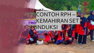 CONTOH RPH –
KEMAHIRAN SET
INDUKSI
 