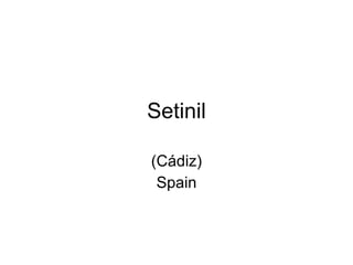 Setinil (Cádiz) Spain 