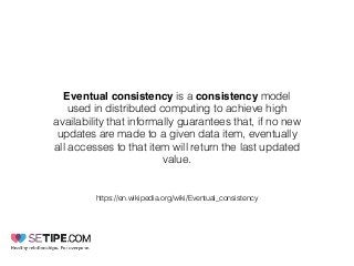 99% Consistency is
good enough
 