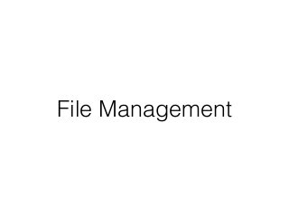 File Management
 