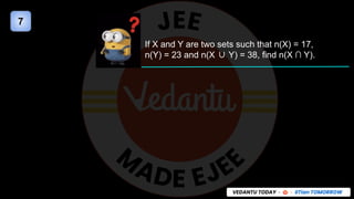 7
If X and Y are two sets such that n(X) = 17,
n(Y) = 23 and n(X ∪ Y) = 38, find n(X ∩ Y).
 