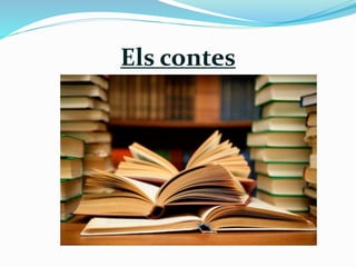 Els contes 
 
