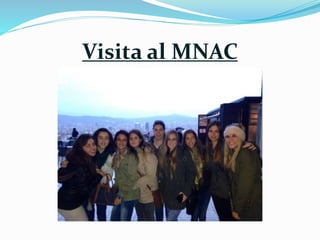 Visita al MNAC 
 