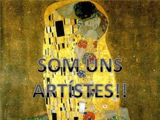 SOM UNS ARTÍSTES!!
