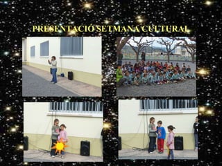 PRESENTACIÓ SETMANA CULTURAL 