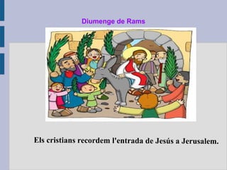 Diumenge de Rams
 