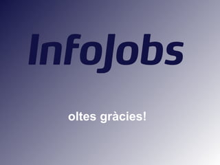 Moltes gràcies! 
