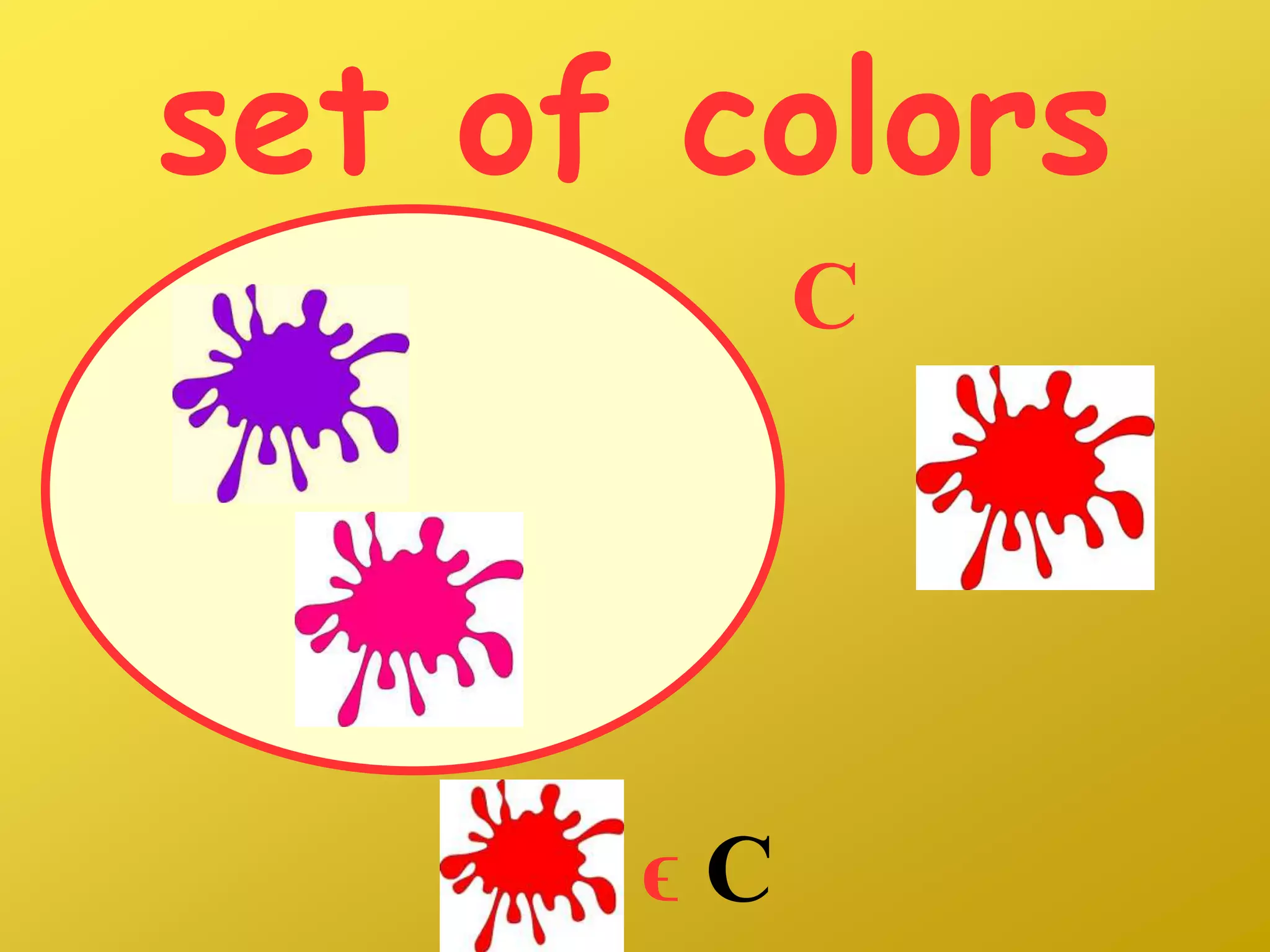 set of colors
C
ϵ C