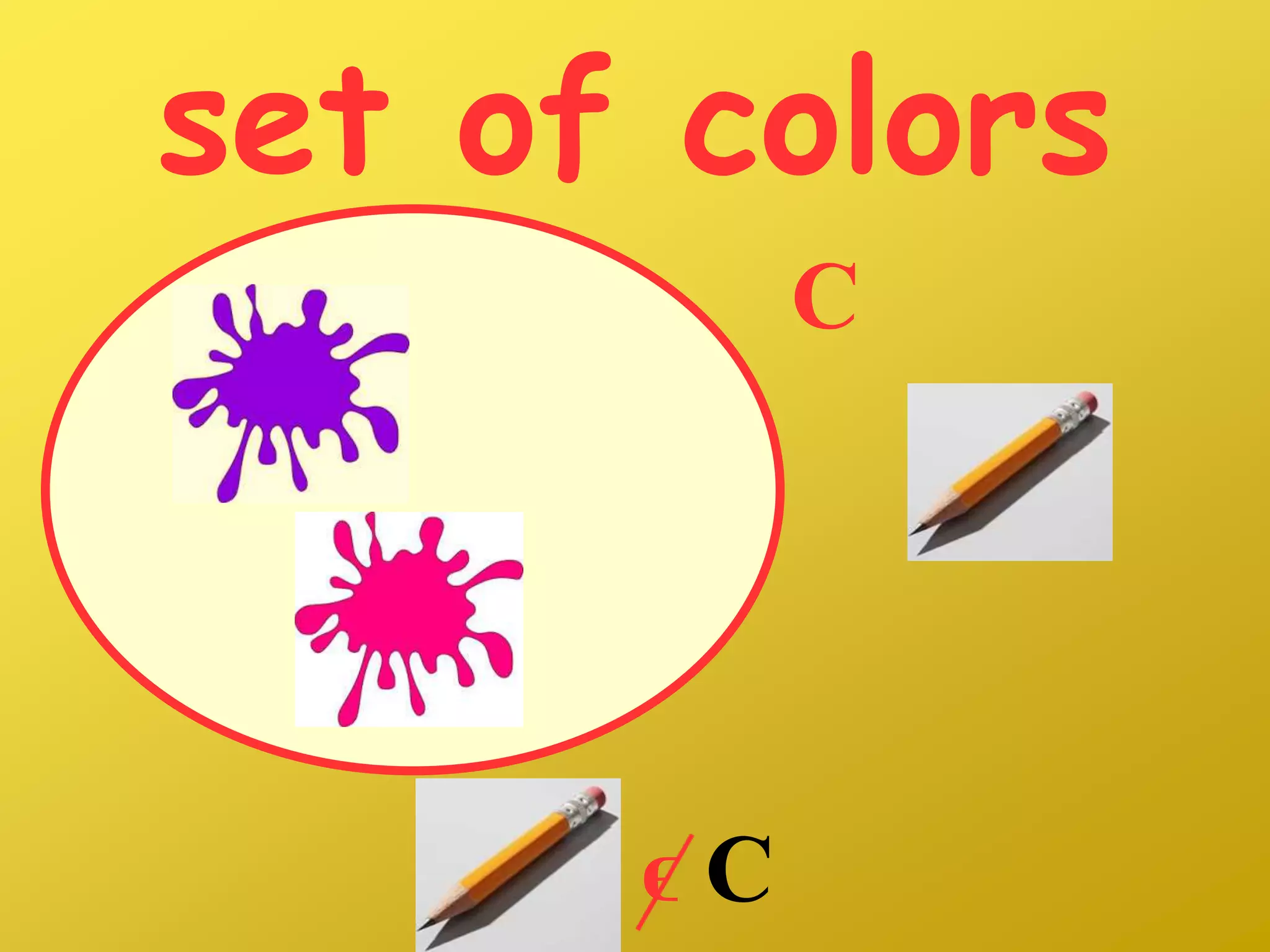 set of colors
C
ϵ C
