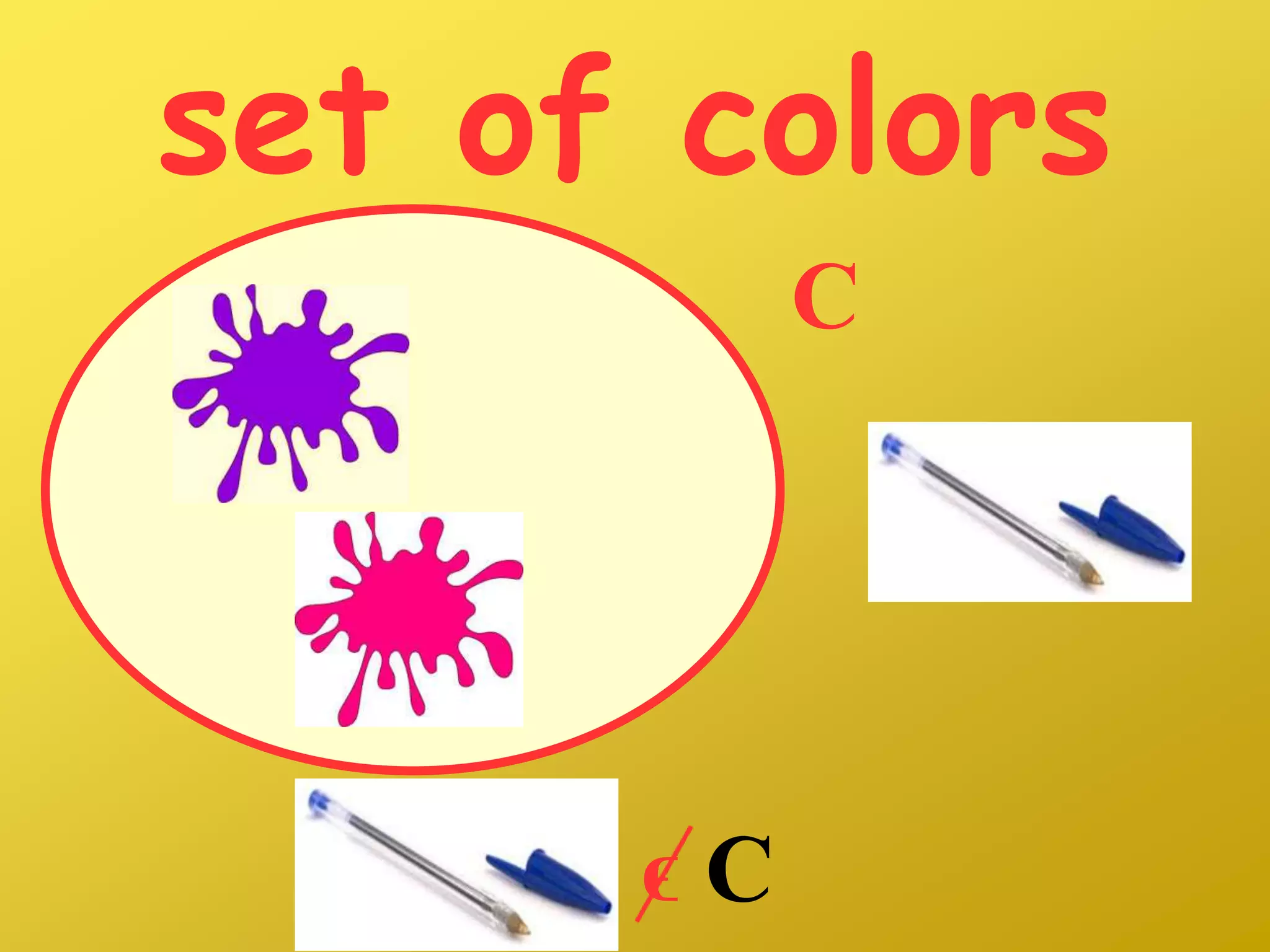 set of colors
C
ϵ C