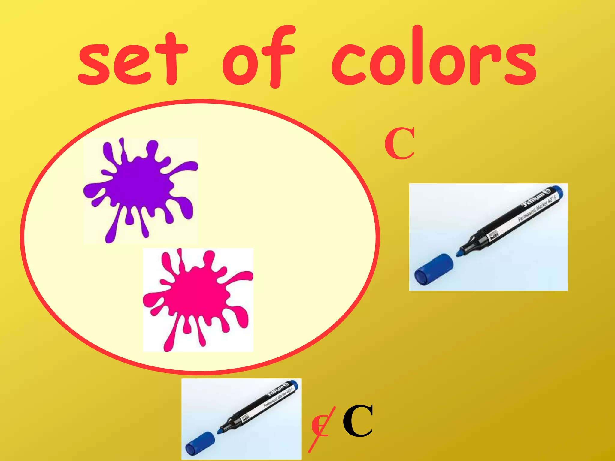 set of colors
C
ϵ C