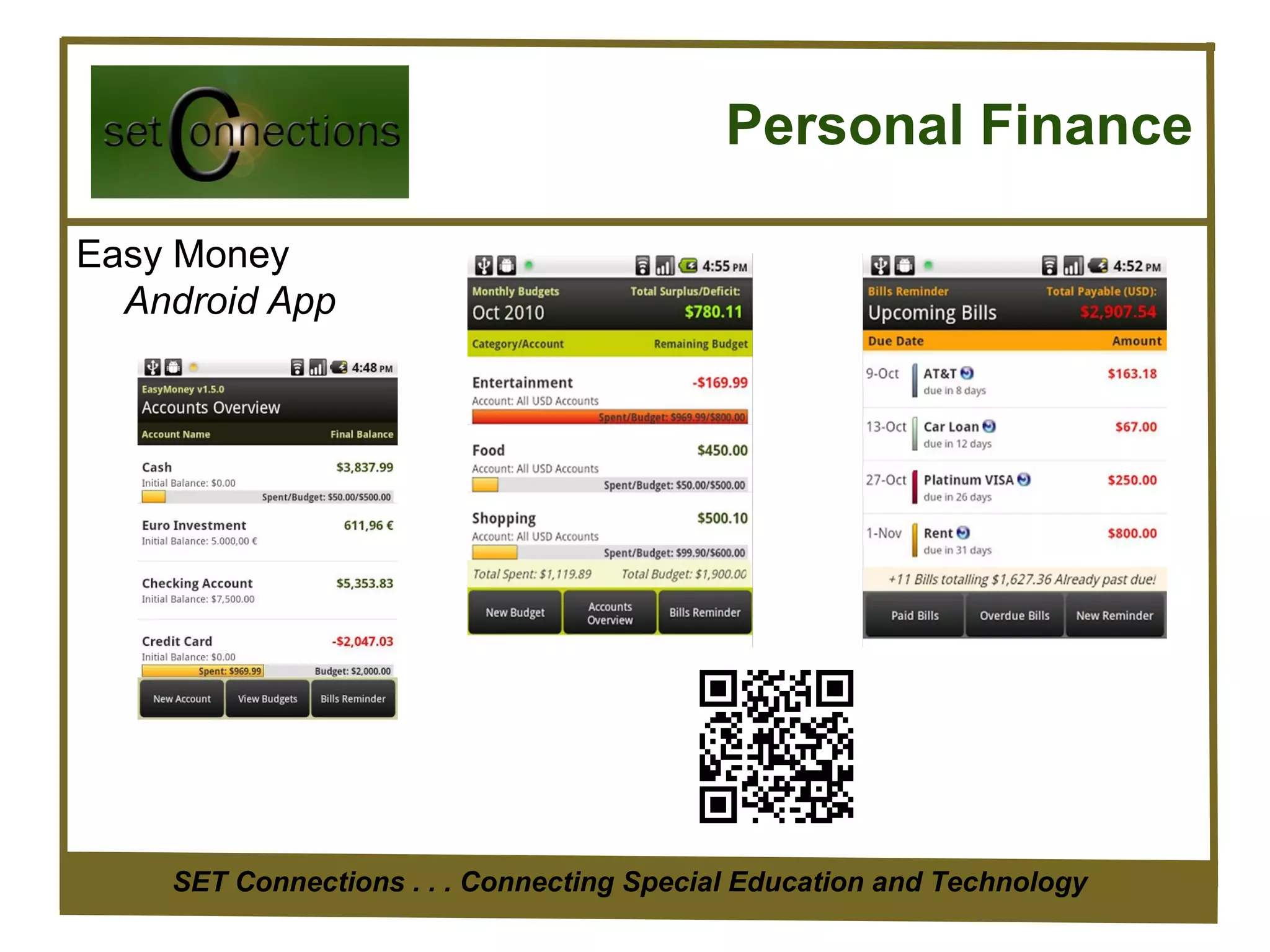 Personal Finance

Easy Money
  Android App




    SET Connections . . . Connecting Special Education and Technology
 