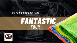 FANTASTIC
SET OF MICROFIBER CLOTHS
FOUR
 