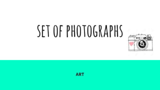 setofphotographs
ART
 