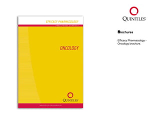 Brochures ﻿ Efficacy Pharmacology -  Oncology brochure. 