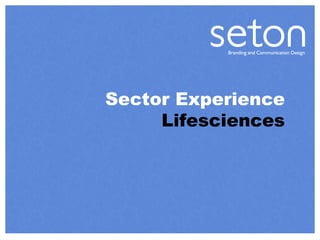 Sector Experience  Lifesciences   