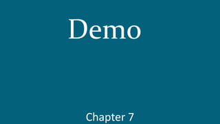Chapter 7
Demo
 