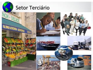Setor TerciárioSetor Terciário
 