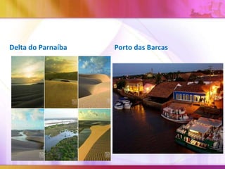 Delta do Parnaíba

Porto das Barcas

 