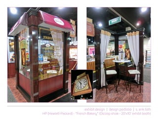 exhibit design | design portfolio | s. erik toth
HP (Hewlett-Packard) - “French Bakery” (Dscoop show - 20’x10’ exhibit booth)
 