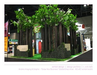 exhibit design | design portfolio | s. erik toth
Andrés Imaging & Graphic - “Grow Your Business” (GlobalShop show - 40’x40’ exhibit booth)
 