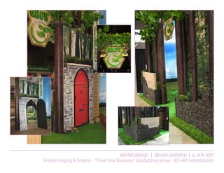exhibit design | design portfolio | s. erik toth
Andrés Imaging & Graphic - “Grow Your Business” (GlobalShop show - 40’x40’ exhibit booth)
 