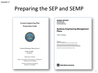 Preparing the SEP and SEMP
97
Lesson 1
 