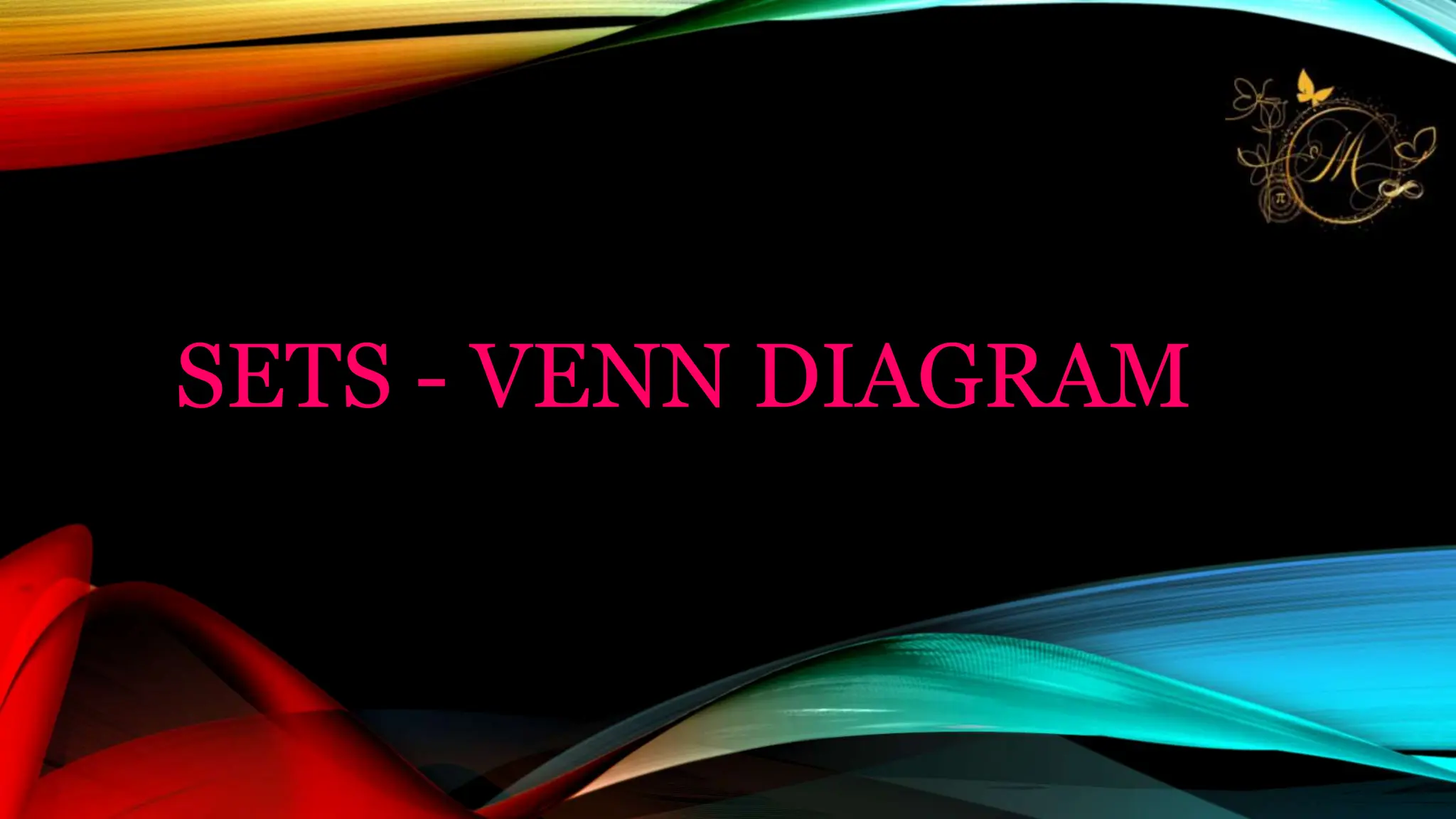 CBSE Mathematics Class 11 Sets Venn Diagram pptx Cbse mathematics class 11 sets venn diagram pptx