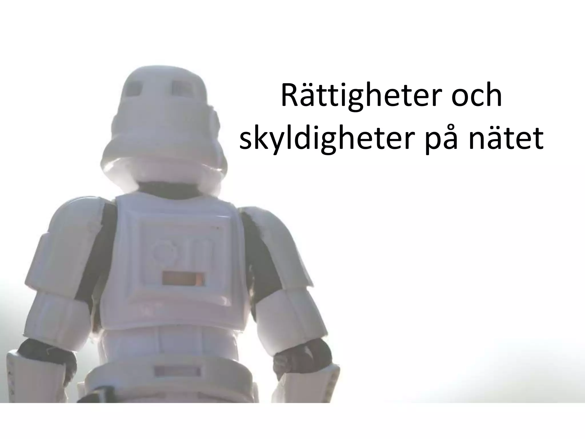 Rättigheter och
skyldigheter på nätet
 