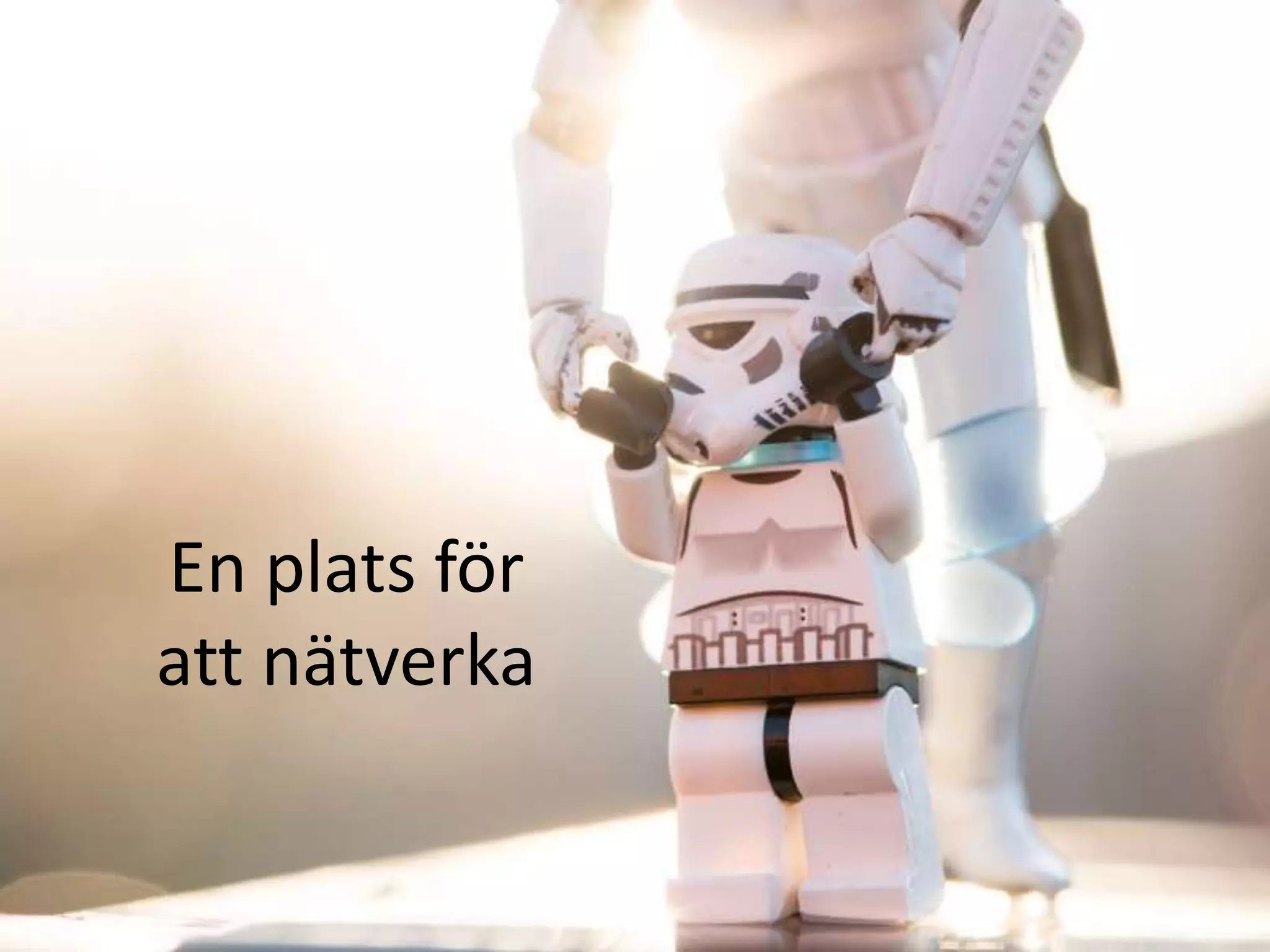 En plats för
att nätverka
 
