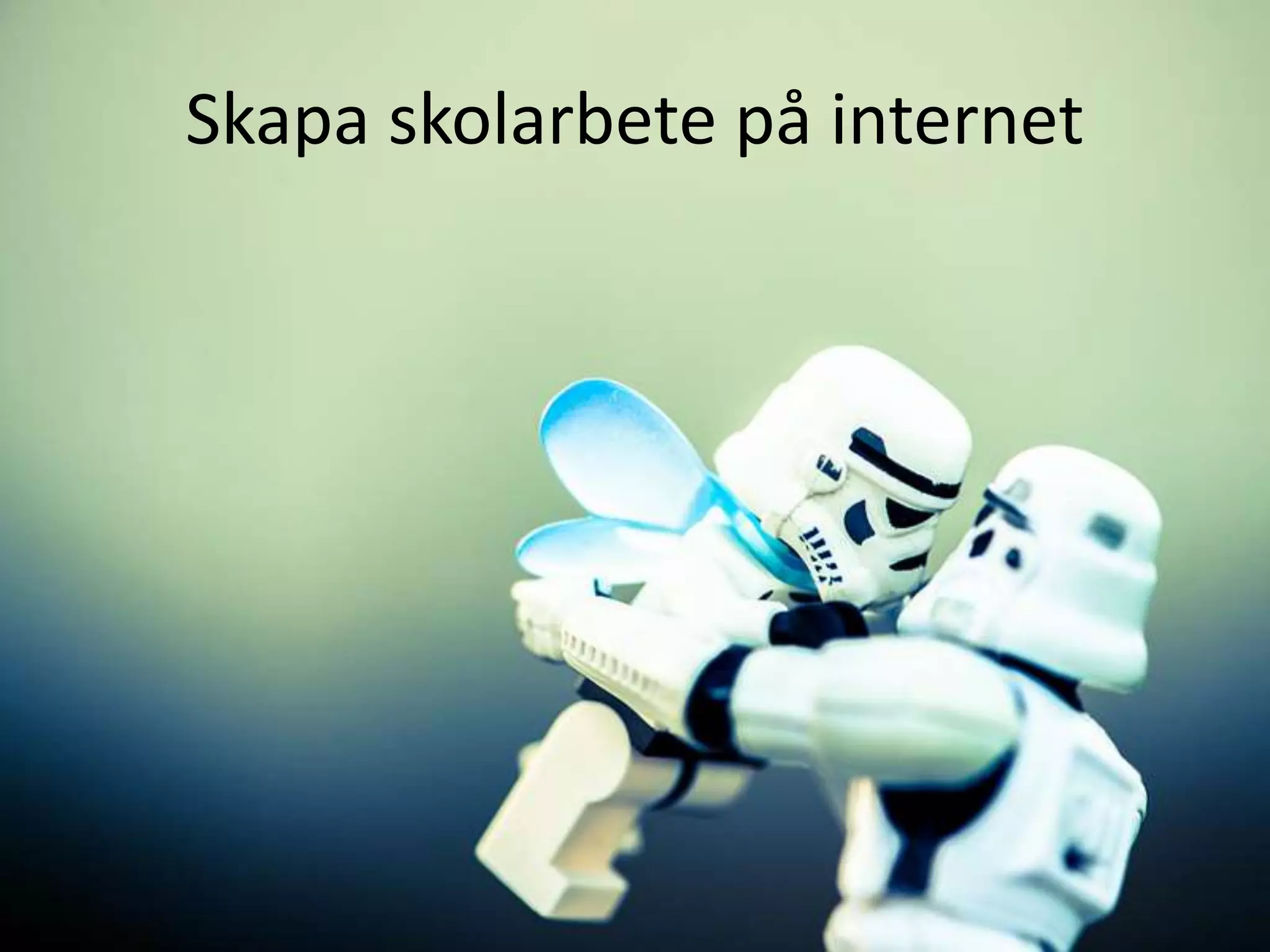 Skapa skolarbete på internet
 