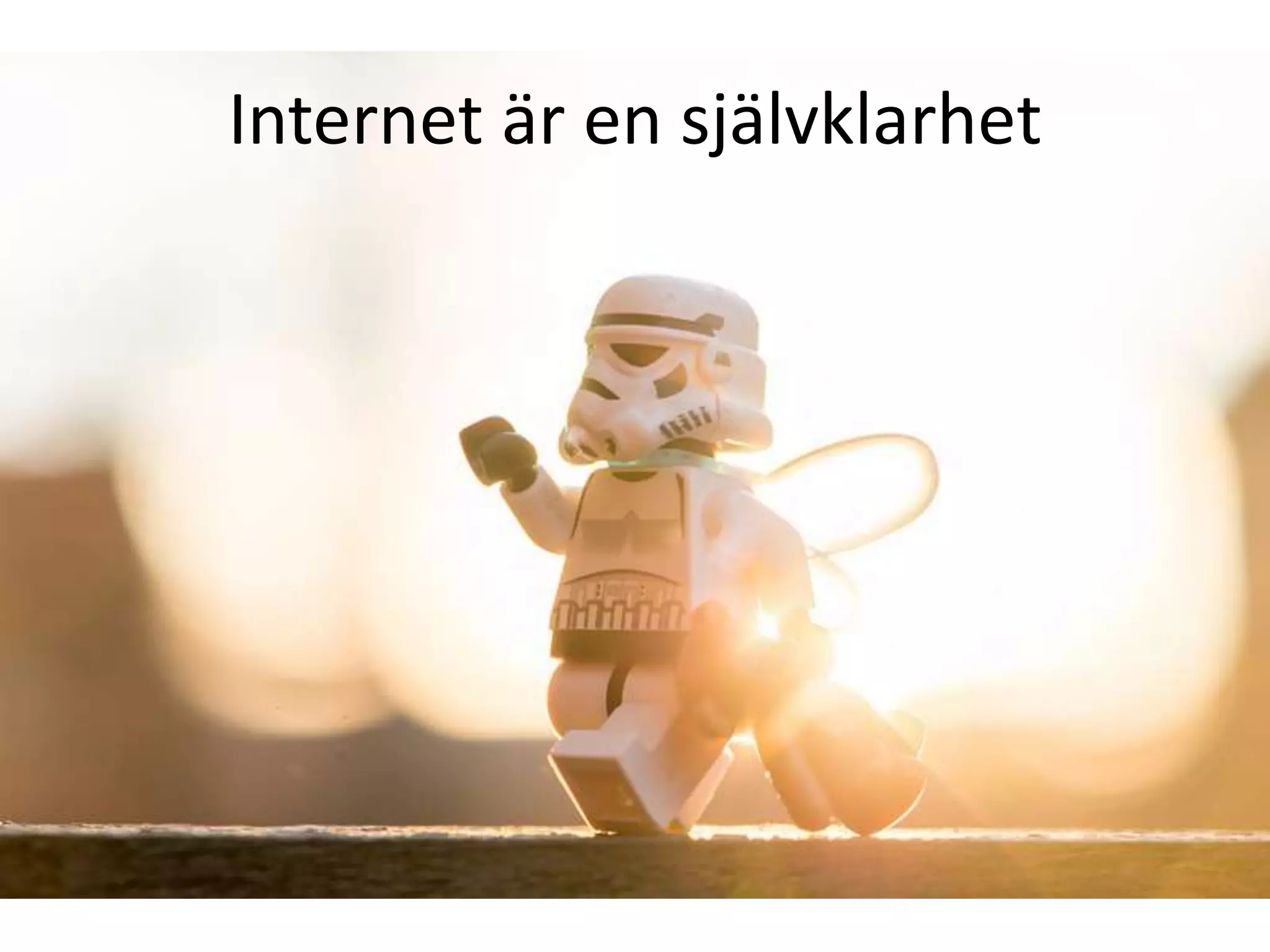 Internet är en självklarhet
 