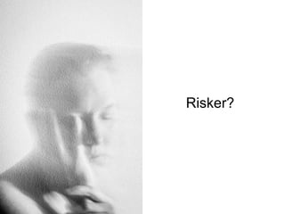 Risker?
iis.se
 