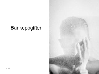 Bankuppgifter
iis.se
 