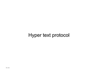 Hyper text protocol
iis.se
 