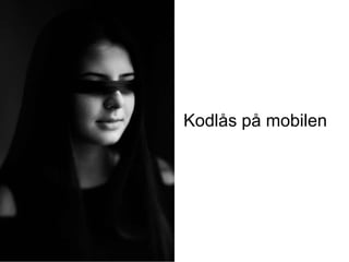Kodlås på mobilen
iis.se
 