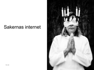 Sakernas internet
iis.se
 