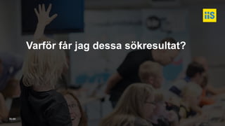 iis.se
Varför får jag dessa sökresultat?
 