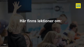 iis.se
Här finns lektioner om:
2018-04-1388
 