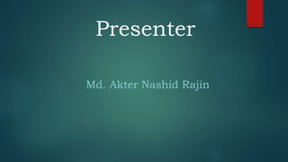 Presenter
Md. Akter Nashid Rajin
 